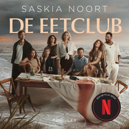 Boekomslag 'De eetclub' met de tekst "SASKIA NOORT DE EETCLUB THRILLER" en een groep mensen rond een gedekte tafel op het strand, met een Netflix-logo.