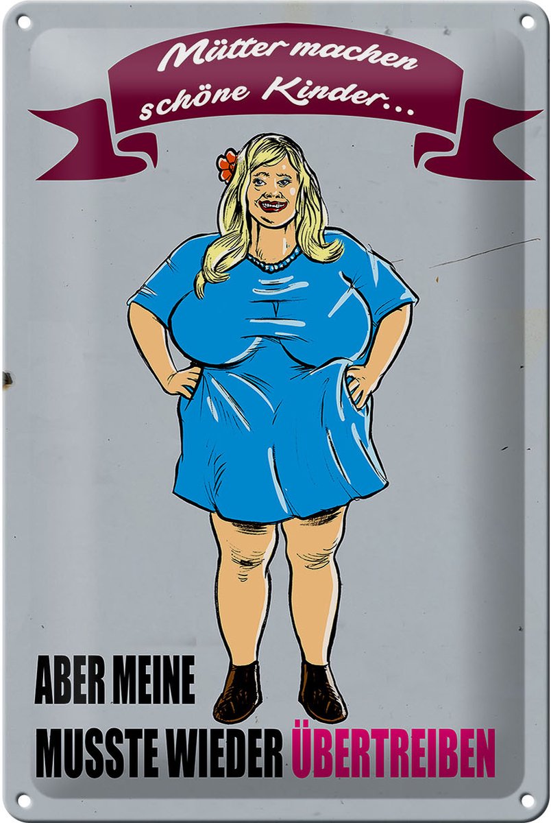 Blechschild Spruch 20x30cm Mütter machen schöne Kinder aber