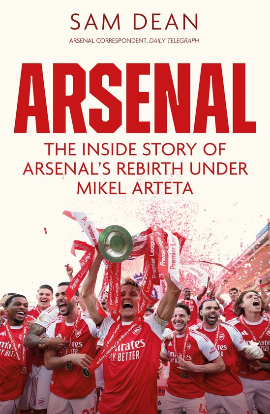 Boekomslag: Arsenal door Sam Dean, met spelers in rood-wit die de Premier League-beker vieren onder confetti.