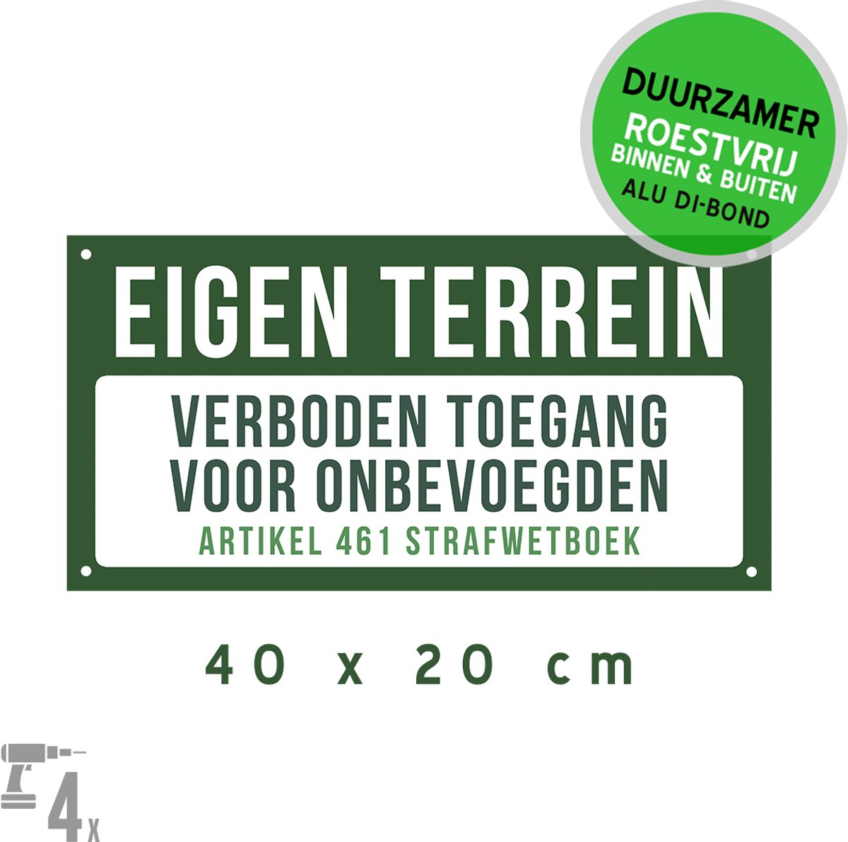 Pictogram / bord Dibond + boorgaten | "Eigen terrein - Verboden toegang voor onbevoegden - Art. 461 strafwetboek" | 40 x 20 cm | Groen | Privaat eigendom | 1 stuk