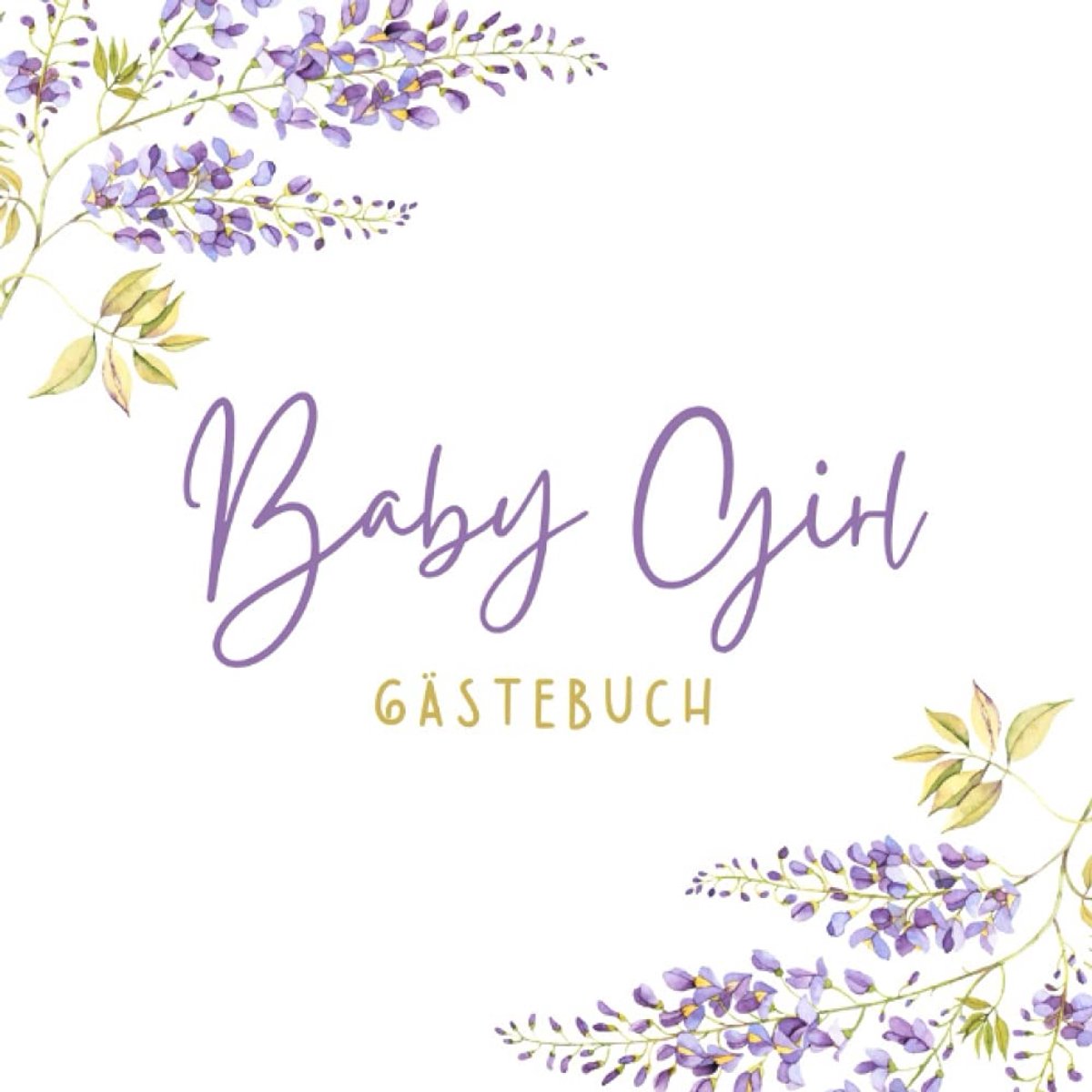 Girl Gästebuch: Gästebuch Babyparty Babyshower Gästebuch Babyparty Mädchen Bücher Zum Ausfüllen