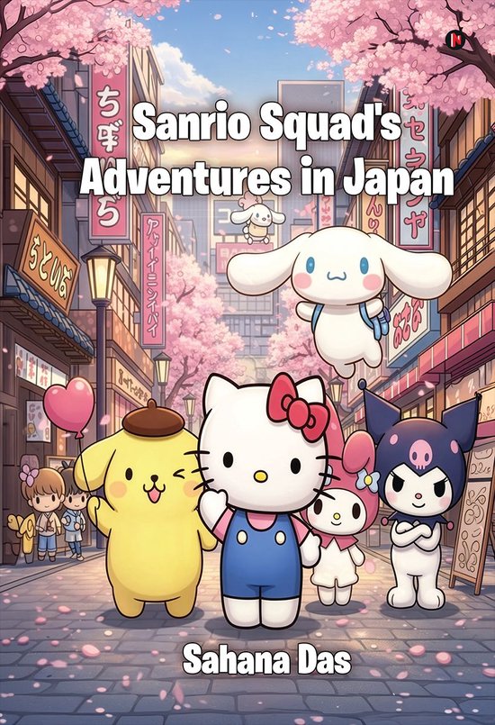 Boekomslag met Hello Kitty, Cinnamoroll, Pompompurin, My Melody en Kuromi in Japanse straat met kersenbloesems. Titel: Sanrio Squad's Adventures in Japan.