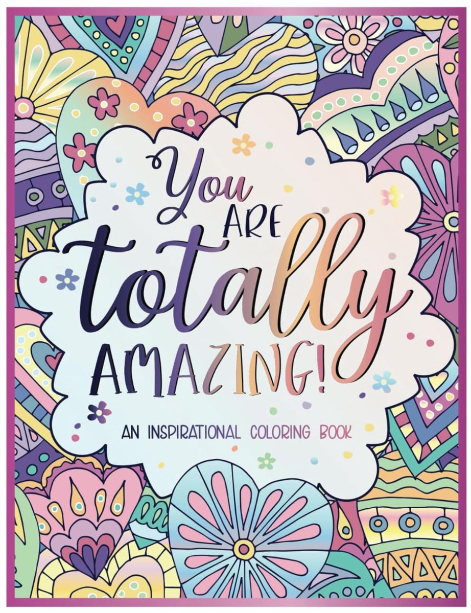 Are Totally Amazing: Inspirational Coloring Book For Adults | Featuring 50 Positive, Uplifting Quotes And Mandala-Style Illustrations For Relaxation And Motivation