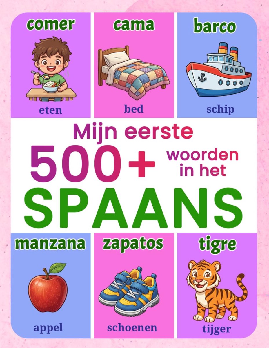 Spaans: Tweetalig geïllustreerd woordenboek Nederlands-Spaans voor