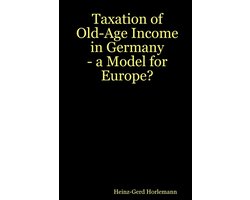 Taxation of Old-Age Income in Germany - a Model for Europe?