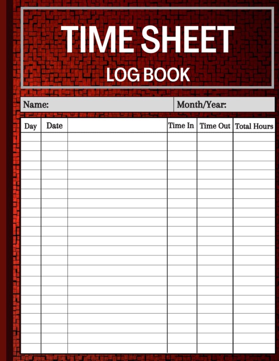 Sheet Log Book: Daily Timesheet Log Book To Record Time | Work Hours Log | Employee Time Log | In And Out Sheet | Time sheet | Work Time Record Book | 8.5" x 11" 100 Pages