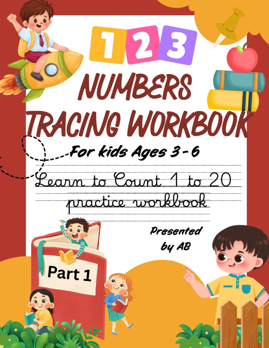 Tracing Workbook for Kids Ages 3–6: Learn to Count, Trace & Write 1 to 20 with Fun Activities: Trace & Write 1 to 20 with Fun Activities