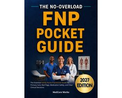 Nurse Essentials 2 - The No-Overload FNP Pocket Guide