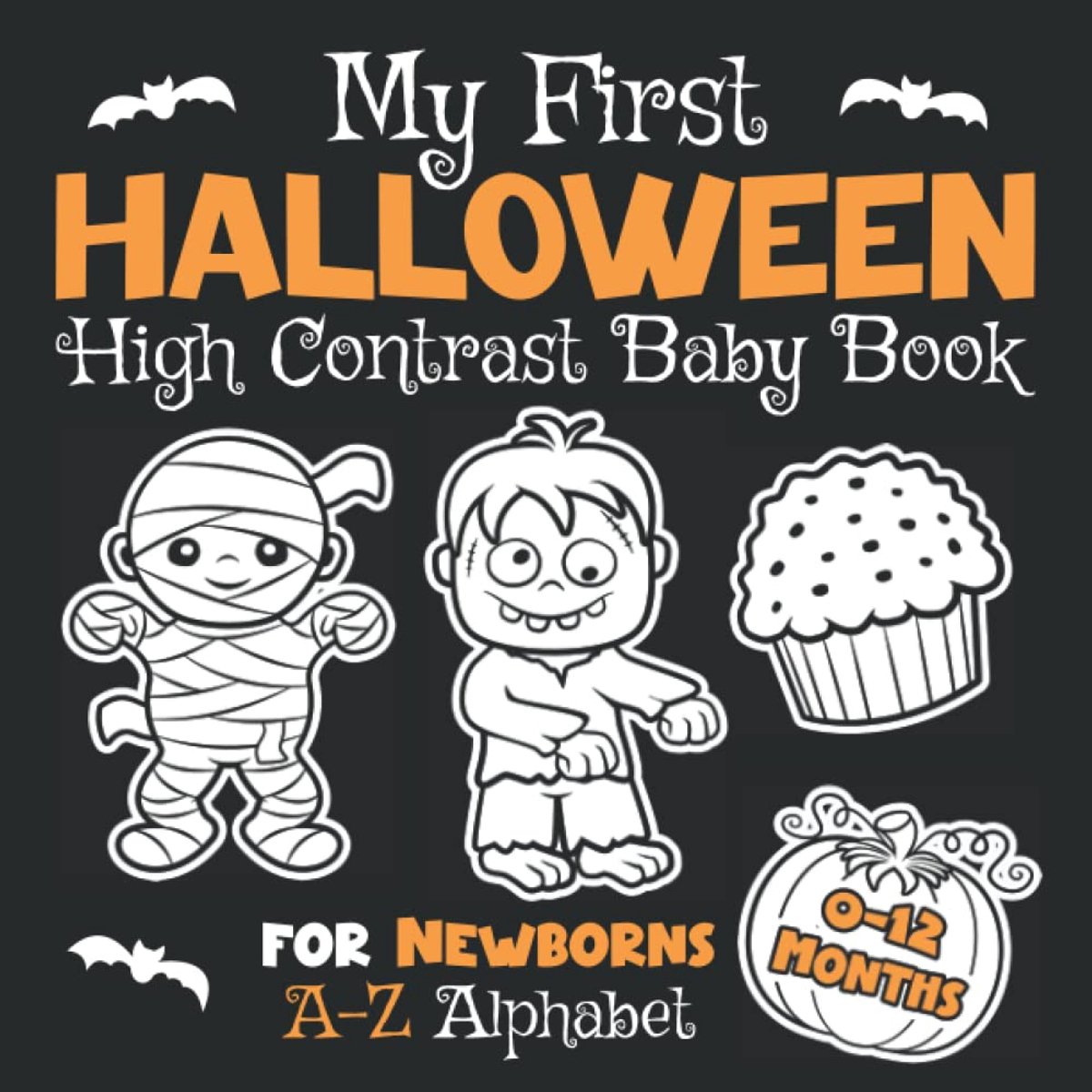 First Halloween High Contrast Baby Book for Newborns 0-12 Months: A-Z Alphabet with Simple Black and White Images | Halloween Themed Pictures to ... | Visual Stimulation Gift for Infants