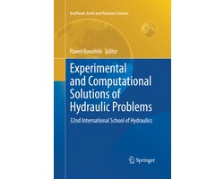 GeoPlanet: Earth and Planetary Sciences- Experimental and Computational Solutions of Hydraulic Problems