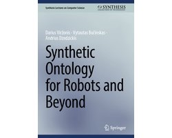 Synthesis Lectures on Computer Science- Synthetic Ontology for Robots and Beyond