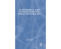 An Introduction to Audio Description in Museums, Galleries and Heritage Sites