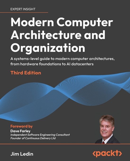 Modern Computer Architecture and Organization - Third Edition: A systems-level guide to modern computer architectures, from hardware foundations to AI