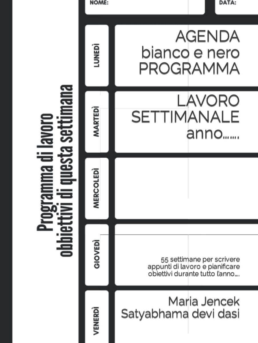 Bianco e nero PROGRAMMA LAVORO SETTIMANALE anno ….: 55 settimane per scrivere i propri appunti di lavoro e pianificare gli obiettivi durante tutto l’anno....