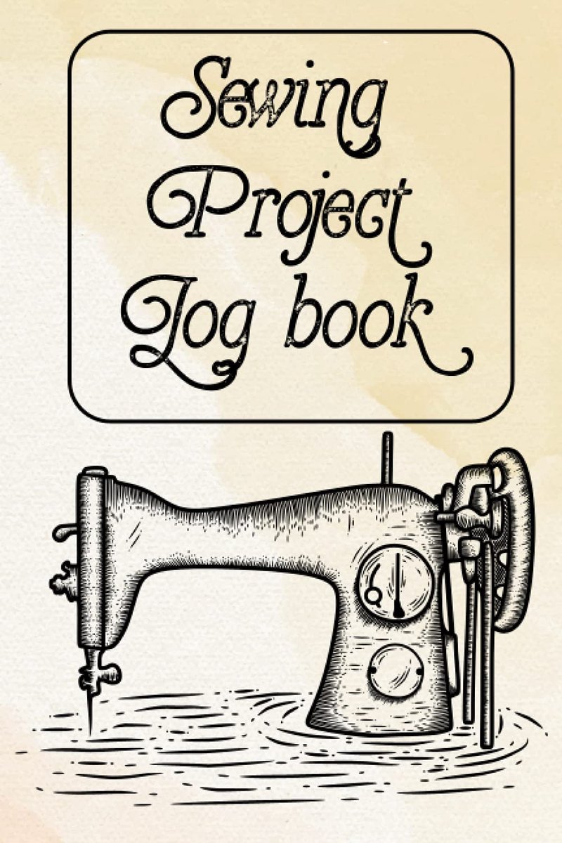 Project Log book: My Sewing and embroidery notebook journal, Sewing logbook, sewing books, sewing journal, sewing journal planner, Dressmaking ... Teens & Kids Gift for Sewers and Quilters
