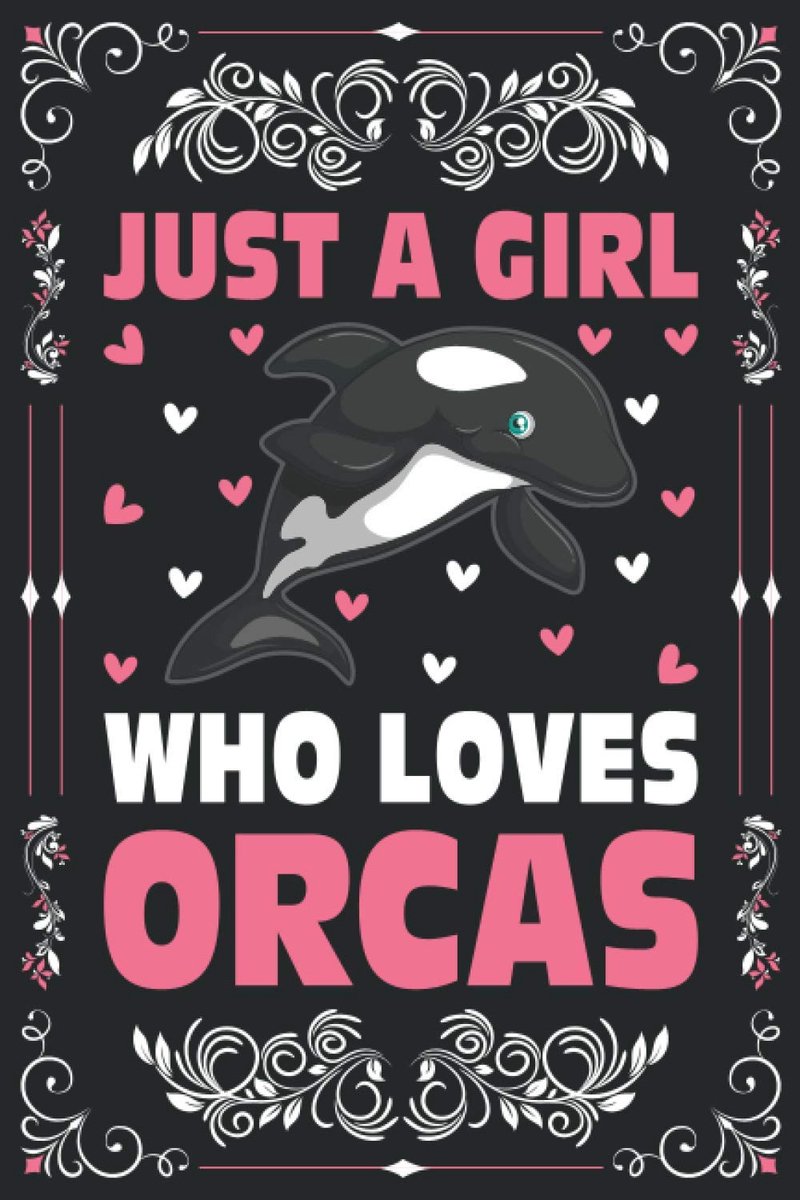 A Girl Who Loves Orcas Notebook Journal For Women Girls Kids Gift: Orcas Notebook Journal: Orcas Journal Dairy - 120 Page Paperback Notebook - (6"x9")