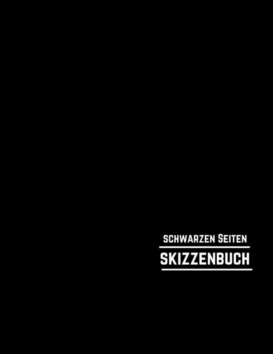 Seiten Skizzenbuch: Alle Leeren Schwarzen Papierbuch Zum Skizzieren, Schreiben, Zeichnen, Malen & Kritzeln | Buch Mit Schwarzen Seiten| A4 ... Tinte, Gelschreibern Oder Metallic-Farben