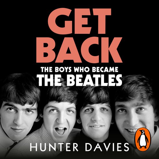 Boekcover van 'Get Back' met de vier jonge Beatles en de tekst "GET BACK THE BOYS WHO BECAME THE BEATLES HUnter DAVIES".