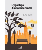 Uygarlığa Aşkla Direnmek