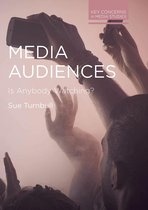 Key Concerns in Media Studies - Media Audiences