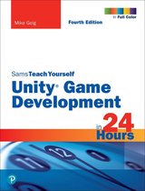 Sams Teach Yourself - Unity Game Development in 24 Hours, Sams Teach Yourself