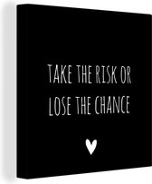 Canvas Schilderij Engelse quote Take the risk of lose the chance met een hartje op een zwarte achtergrond - 50x50 cm - Wanddecoratie