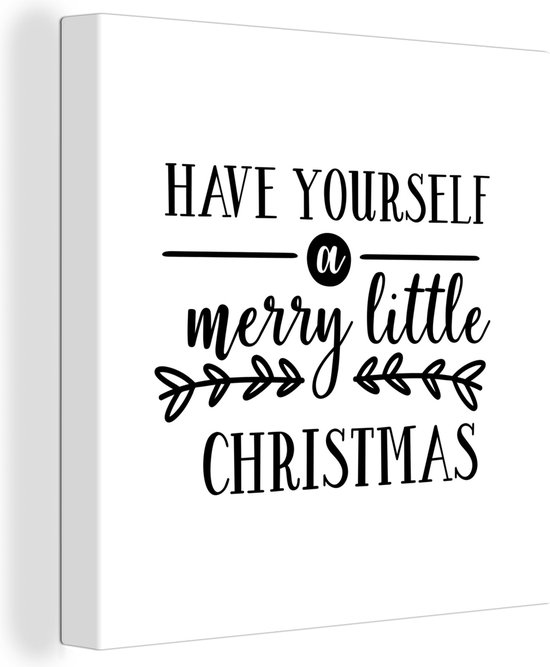 Canvas Schilderij Kerst quote Have yourself a merry little Christmas met een witte achtergrond - 50x50 cm - Wanddecoratie