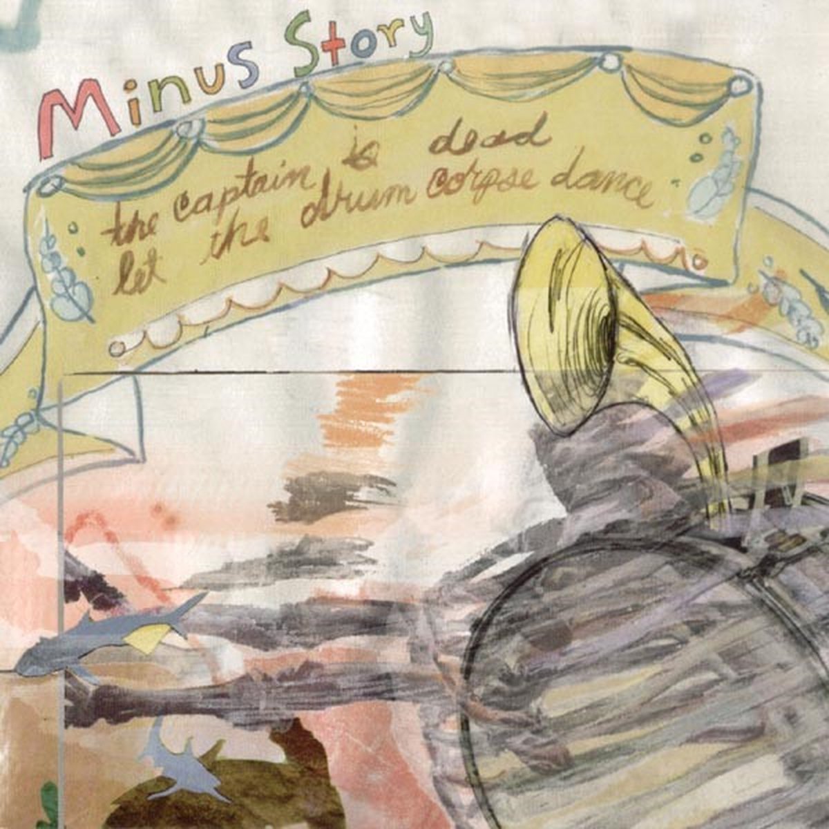 Minus Story - The Captain Is Dead, Let The Drum Corpse Dance (CD)