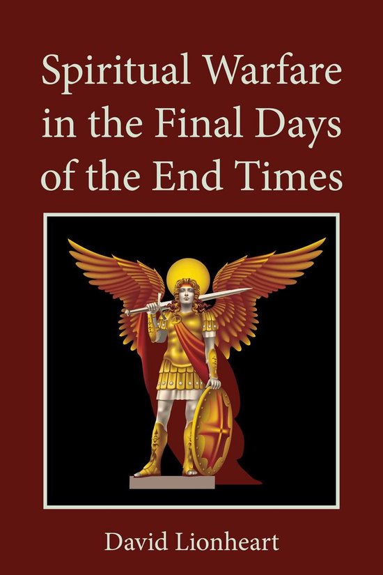Final Days of the End Times 2 -  Spiritual Warfare in the Final Days of the End Times