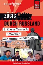 ReiseSplitter - Reise Know-How ReiseSplitter: Zügig durch Russland – 3. Klasse Transsib, 3 Wochen und immer wieder Lenin