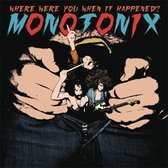 Monotonix - Where Were You When It Happened? (CD)