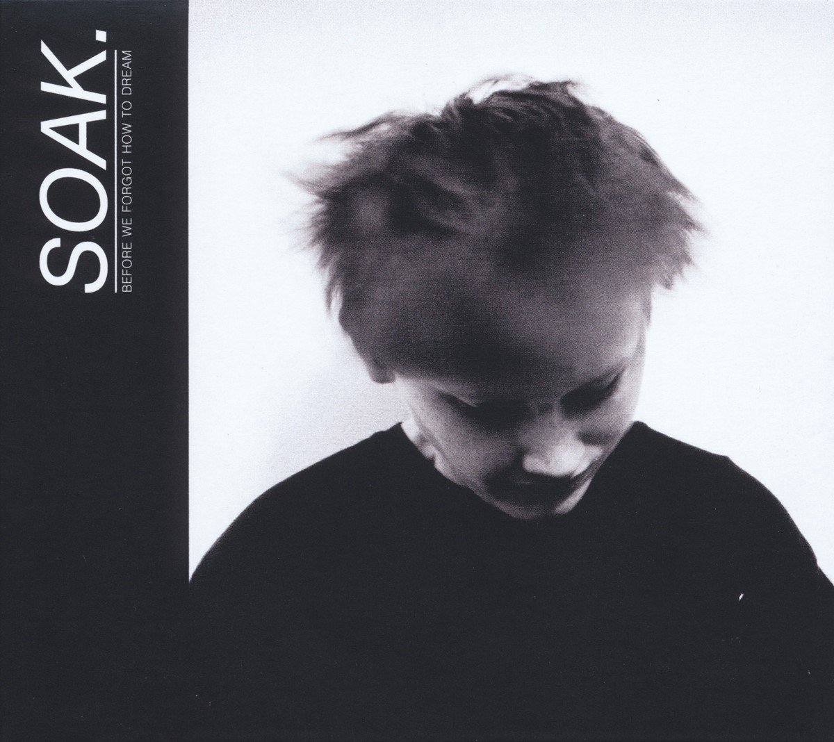 SOAK - Before We Forgot How To Dream (CD)