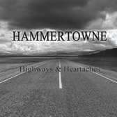 Hammertowne - Highways & Heartaches (CD)