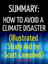 Summary: How to Avoid a Climate Disaster (Illustrated Study Aid by Scott Campbell)