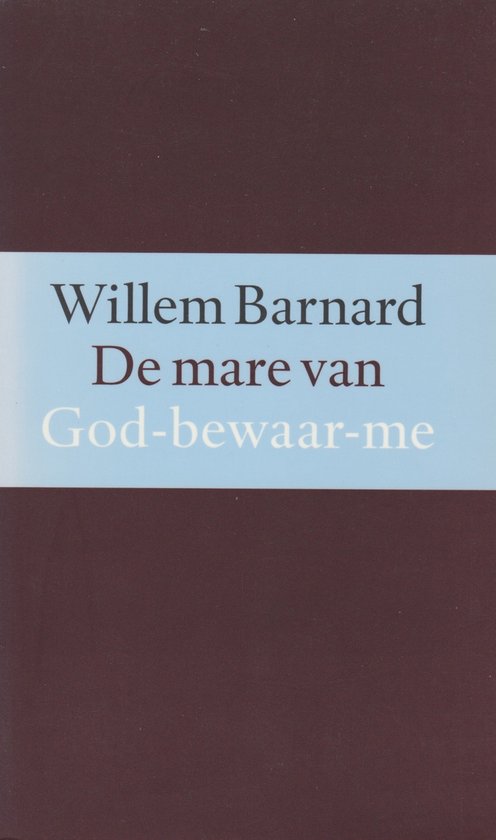 Cover van het boek 'De mare van God-bewaar-me' van Willem Barnard
