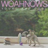 Woahnows - Young & Cool (LP)