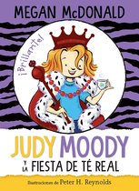 Judy Moody- Judy Moody y la fiesta de té real / Judy Moody and the Right Royal Tea Party