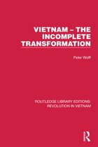 Routledge Library Editions: Revolution in Vietnam - Vietnam – The Incomplete Transformation