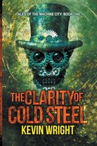 Tales of the Machine City-The Clarity of Cold Steel