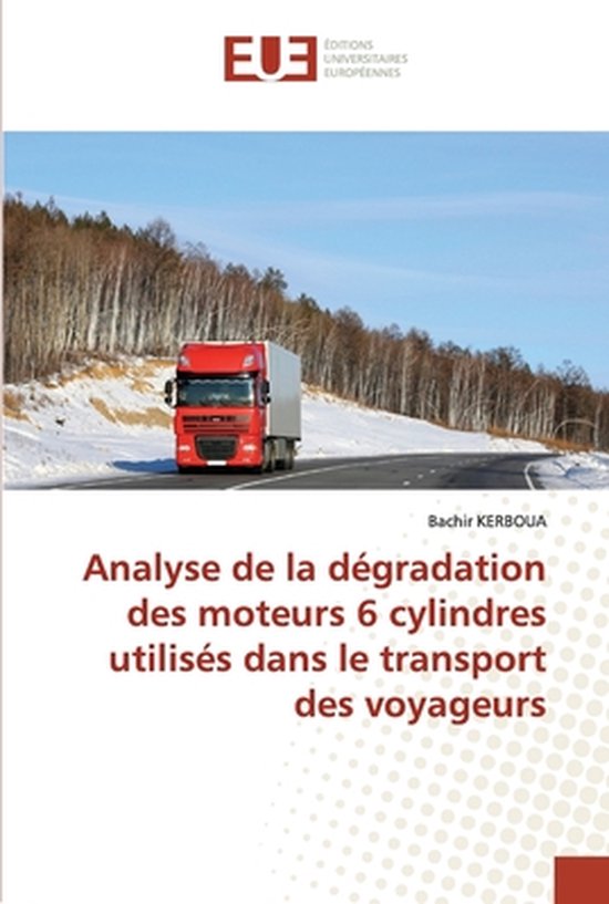 Analyse de la dégradation des moteurs 6 cylindres utilisés dans le transport des voyageurs
