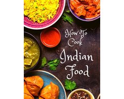 How To Cook Indian Food