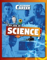 Classroom to Career- My Job in Science