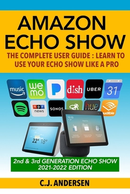 Alexa & Echo Show Setup and Tips Amazon Echo Show The Complete User