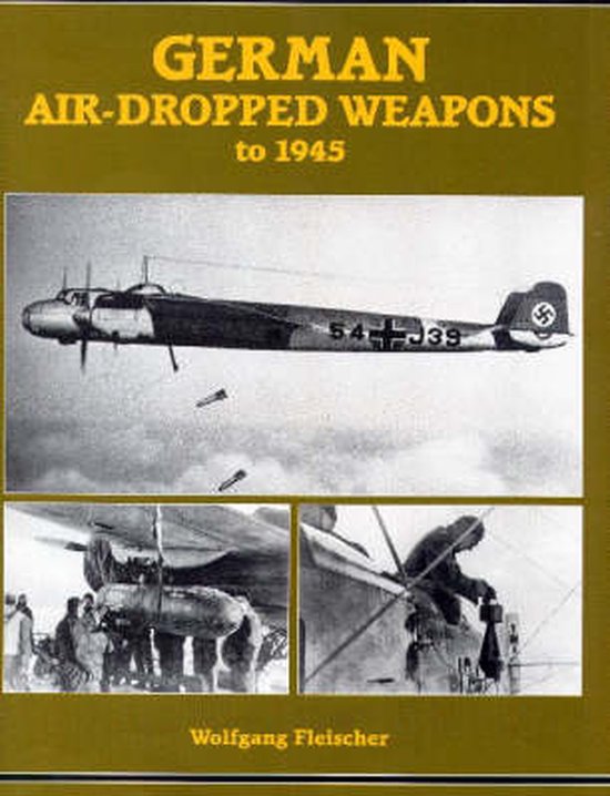 wolfgang-fleischer-german-air-dropped-weapons-to-1945
