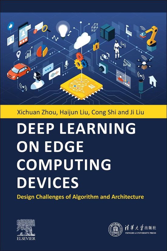 Deep Learning on Edge Computing Devices | 9780323857833 | Xichuan Zhou ...