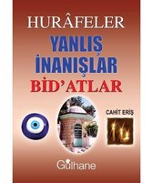 Hurafeler Yanlış İnanışlar Bid'atlar