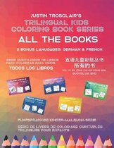 Trilingual Kids Coloring Book Series: All The Books: Serie rilingue de ibros para colorear para ninos