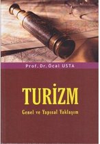 Turizm Genel ve Yapısal Yaklaşım