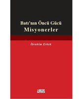 Batı'nın Öncü Gücü Misyonerler