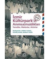 İzmir Kültürpark'ın Anımsa(ma)dıkları